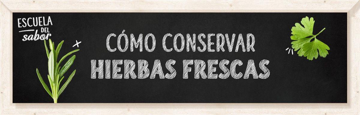 ¿Cómo conservar hierbas frescas?